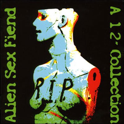 CD Shop - ALIEN SEX FIEND \"R.I.P. A 12\"\" COLLECTION\"