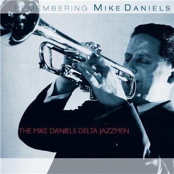 CD Shop - THE MIKE DANIELS DELTA JAZZMEN REMEMBERING MIKE DANIELS