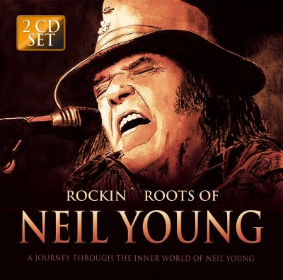 CD Shop - NEIL YOUNG ROCKIN ROOTS OF NEIL Y...