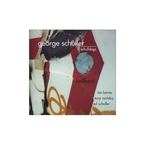 CD Shop - GEORGE SCHULLER HELLBENT