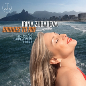 CD Shop - IRINA ZUBAREVA BRIDGES TO RIO
