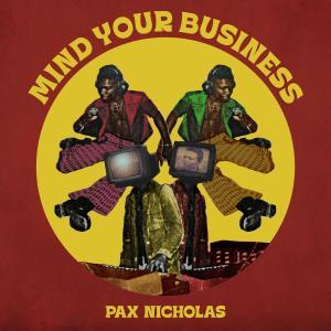 CD Shop - PAX NICHOLAS MIND YOUR BUSINESS