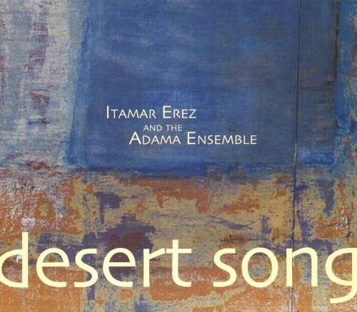 CD Shop - ITAMAR AND THE ADAMA ENSEMBLE EREZ DESERT SONG