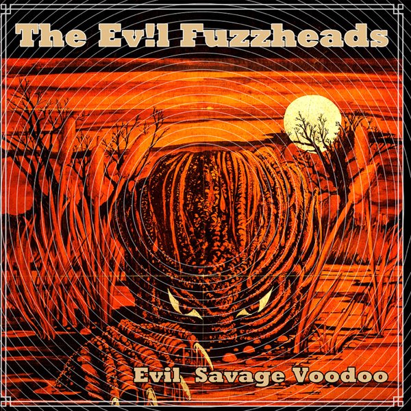 CD Shop - EVIL FUZZHEADS EVIL SAVAGE VOODOO