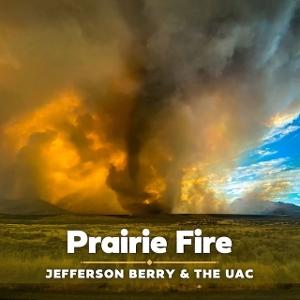 CD Shop - JEFFERSON BERRY & THE UAC PRAIRIE FIRE