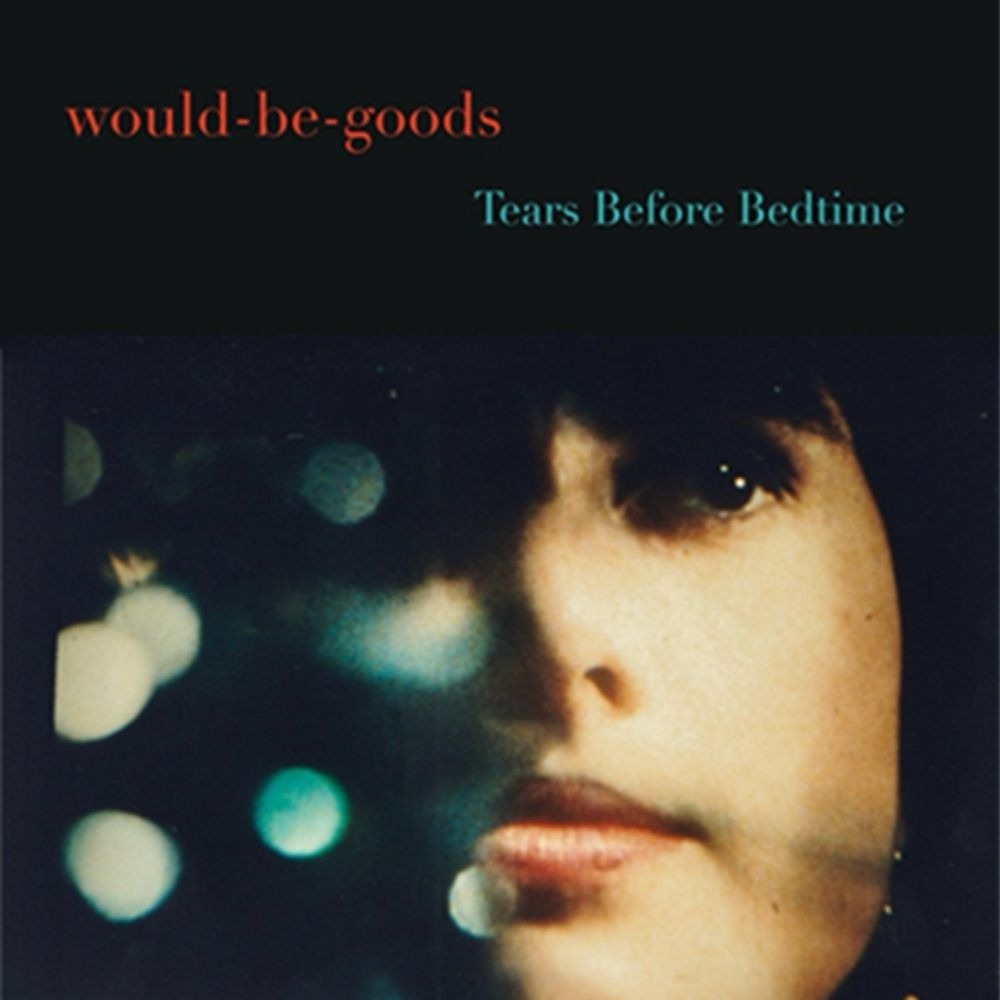 CD Shop - WOULD-BE-GOODS TEARS BEFORE BEDTIME