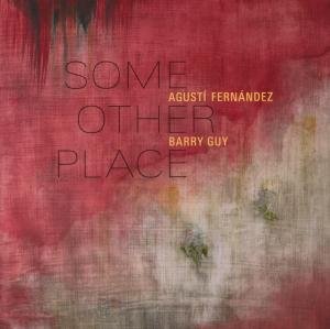 CD Shop - AGUSTI FERNANDEZ SOME OTHER PLACE