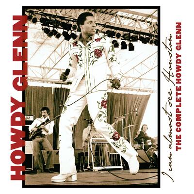 CD Shop - HOWDY GLENN Howdy Glenn - I Can Almost See Houston: The Complete Howdy Glenn