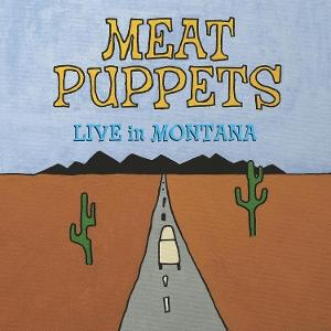 CD Shop - THE MEAT PUPPETS LIVE IN MONTANA