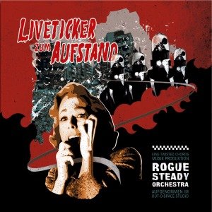 CD Shop - ROGUE STEADY ORCHESTRA LIVETICKER ZUM AUFSTAND