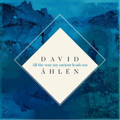 CD Shop - DAVID AHLEN ALL THE WAY MY SAVIOUR...