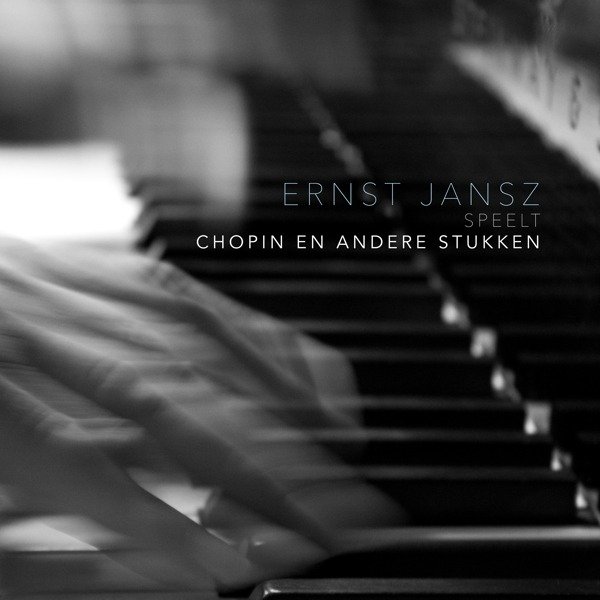 CD Shop - ERNST (DOET BOB DYLAN) JANSZ CHOPIN EN ANDERE STUKKEN