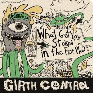 CD Shop - GIRTH CONTROL WHAT GOT YOU STOKED IN...