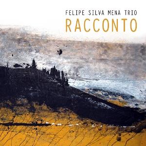 CD Shop - FELIPE SILVA MENA TRIO RACCONTO