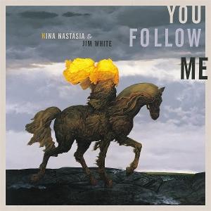 CD Shop - NINA NASTASIA,JIM WHITE YOU FOLLOW ME