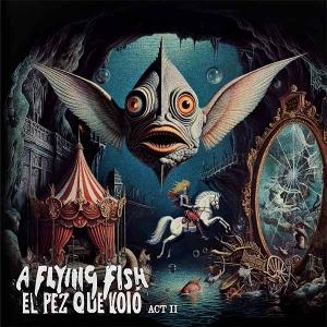 CD Shop - A FLYING FISH EL PEZ QUE VOLO - ACT II