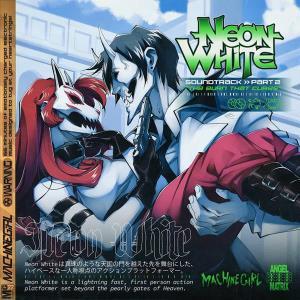 CD Shop - MACHINE GIRL \"NEON WHITE SOUNDTRACK PT.2 \"\"THE BURN THAT CURES\"\"\"