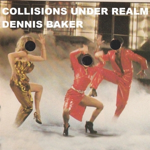 CD Shop - DENNIS BAKER COLLISIONS UNDER REALM