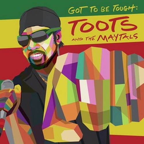 CD Shop - TOOTS & THE MAYTALS GOT TO BE TOUGH