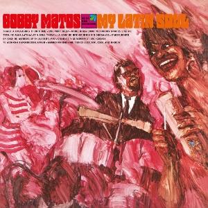 CD Shop - BOBBY MATOS AND THE COMBO CONQUISTADORES MY LATIN SOUL