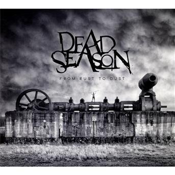 CD Shop - DEAD SEASON FROM RUST TO DUST