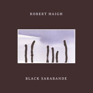 CD Shop - ROBERT HAIGH BLACK SARABANDE