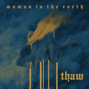 CD Shop - WOMAN IS THE EARTH THAW -LTD/COLOURED-