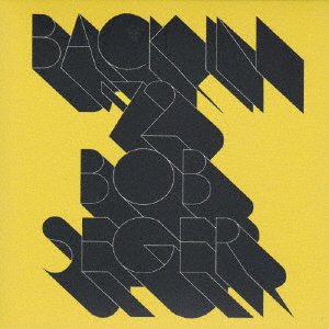 CD Shop - BOB SEGER & THE SILVER BULLET BAND BACK IN \