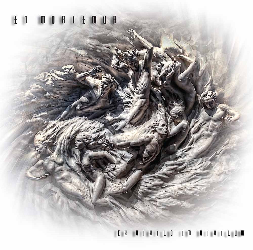 CD Shop - ET MORIEMUR EX NIHILO IN NIHILUM