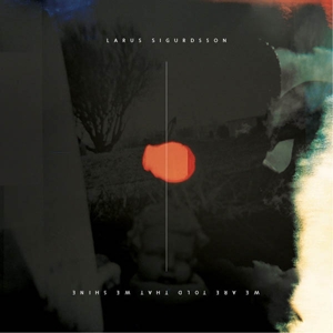 CD Shop - LARUS SIGURDSSON WE ARE TOLD THAT WE