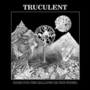 CD Shop - TRUCULENT BORN FOR THE GALLOWS O...