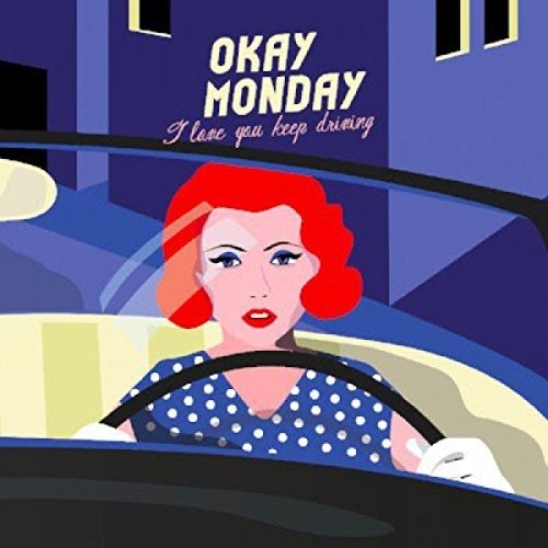CD Shop - OKAY MONDAY I LOVE YOU KEEP DRIVING