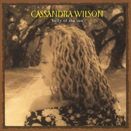 CD Shop - CASSANDRA WILSON BELLY OF THE SUN