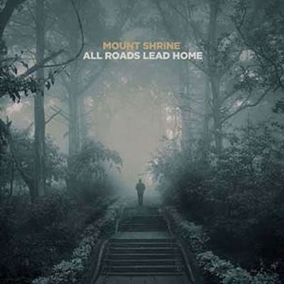 CD Shop - MOUNT SHRINE ALL ROADS LEAD HOME