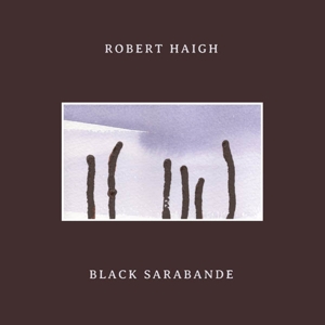 CD Shop - ROBERT HAIGH BLACK SARABANDE