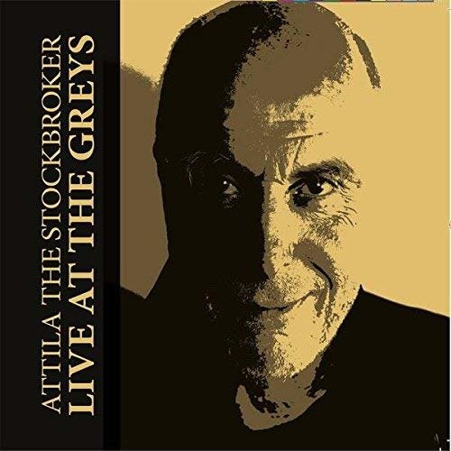 CD Shop - ATTILA THE STOCKBROKER LIVE AT THE GREYS
