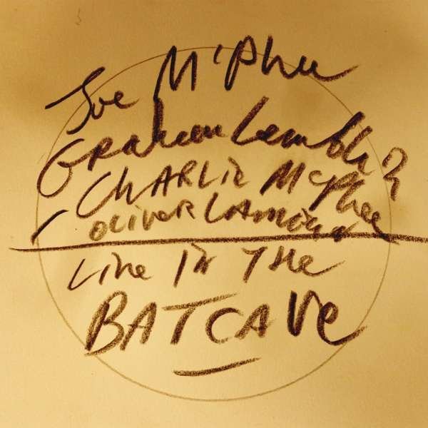 CD Shop - JOE & GRAHAM LAMBKIN & CHARLIE MCPHEE & OLIVER LAMBKIN MCPHEE LIVE IN THE BATCAVE