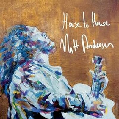 CD Shop - MATT ANDERSEN HOUSE TO HOUSE