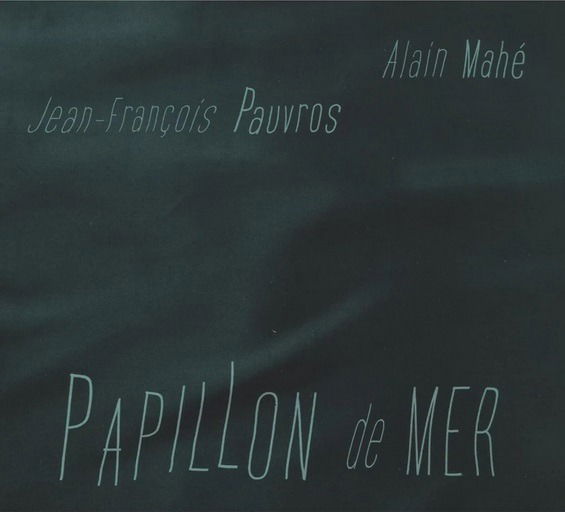 CD Shop - ALAIN MAHé,JEAN-FRANCOIS PAUVROS PAPILLON DE MER