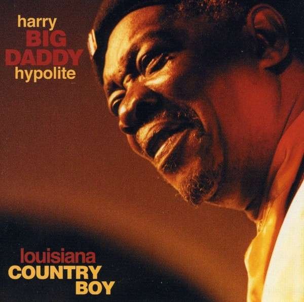 CD Shop - HARRY HYPOLITE LOUISIANA COUNTRY BOY
