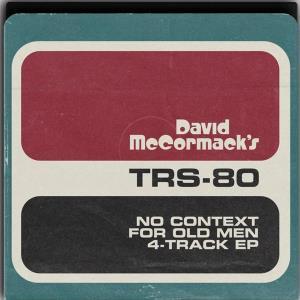 CD Shop - DAVID MCCORMACK,TRS-80 7-NO CONTEXT FOR OLD MEN