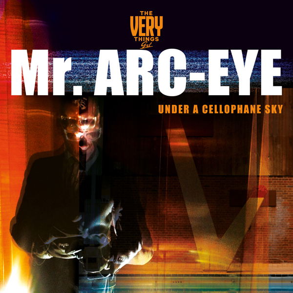 CD Shop - THE VERY THINGS MR. ARC EYE