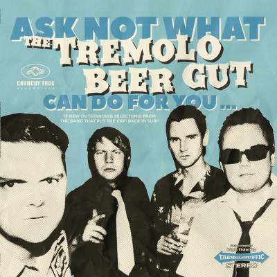 CD Shop - THE TREMOLO BEER GUT ASK NOT WHAT THE TREMOLO BEER GUT CAN DO FOR YOU...