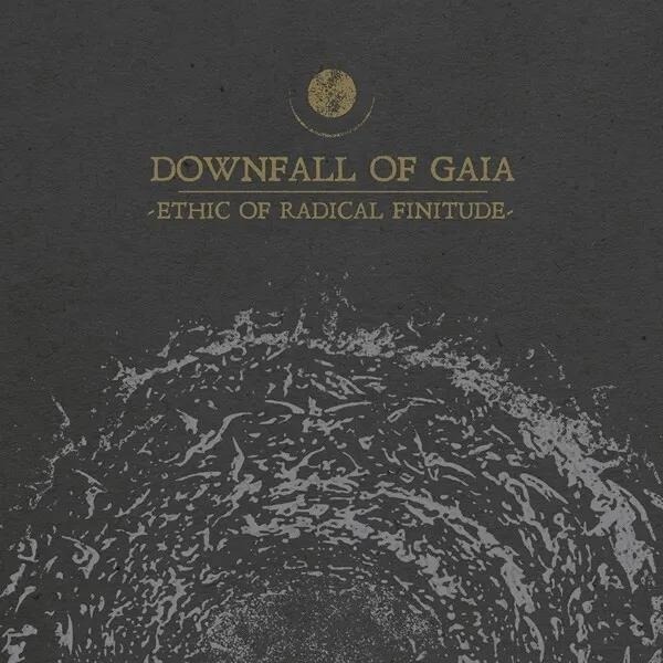 CD Shop - DOWNFALL OF GAIA ETHIC OF RADICAL FINITU