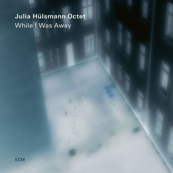CD Shop - JULIA HüLSMANN OCTET WHILE I WAS AWAY