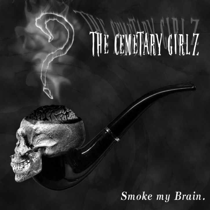 CD Shop - THE CEMETARY GIRLZ SMOKE MY BRAIN