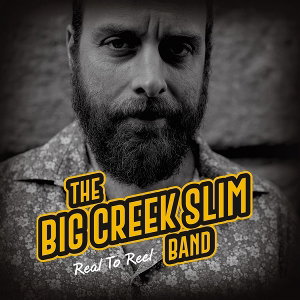 CD Shop - THE BIG CREEK SLIM BAND REAL TO REEL