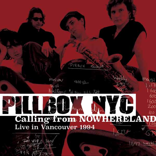 CD Shop - PILLBOX NYC CALLING FROM NOWHERELAND: LIVE IN VANCOUVER 1994