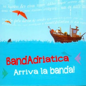 CD Shop - BANDADRIATICA ARRIVA LA BANDA !
