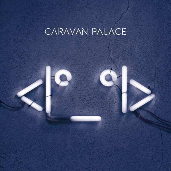 CD Shop - CARAVAN PALACE <I°_°I>